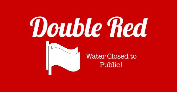Double Red Flag - Water closed to public!